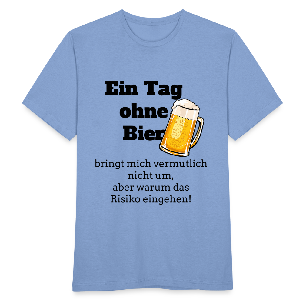 Ein Tag ohne Bier T-Shirt - carolina blue