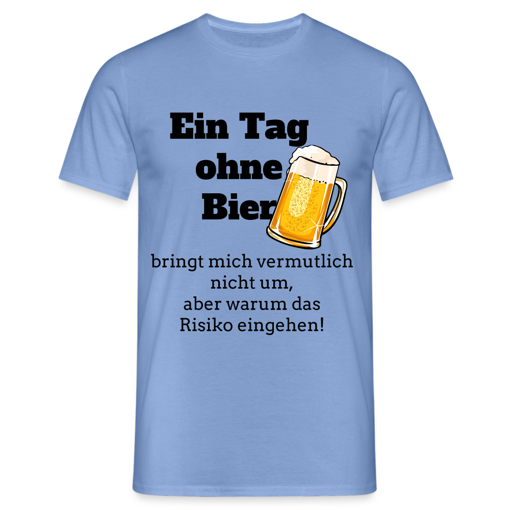 Ein Tag ohne Bier T-Shirt - carolina blue