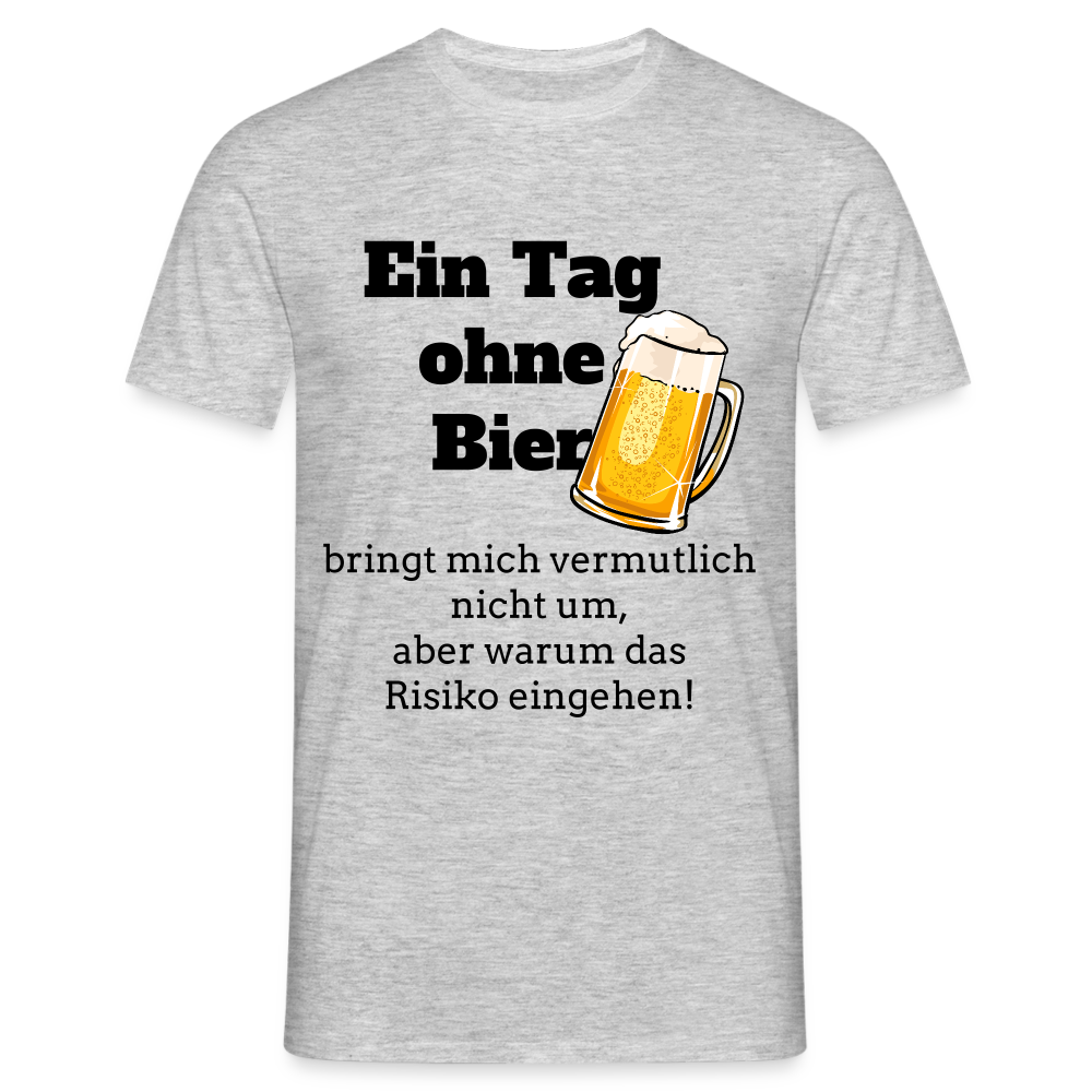 Ein Tag ohne Bier T-Shirt - Grau meliert