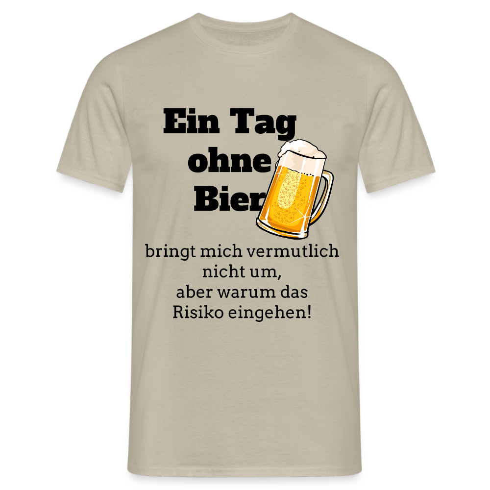 Ein Tag ohne Bier T-Shirt - Sandbeige