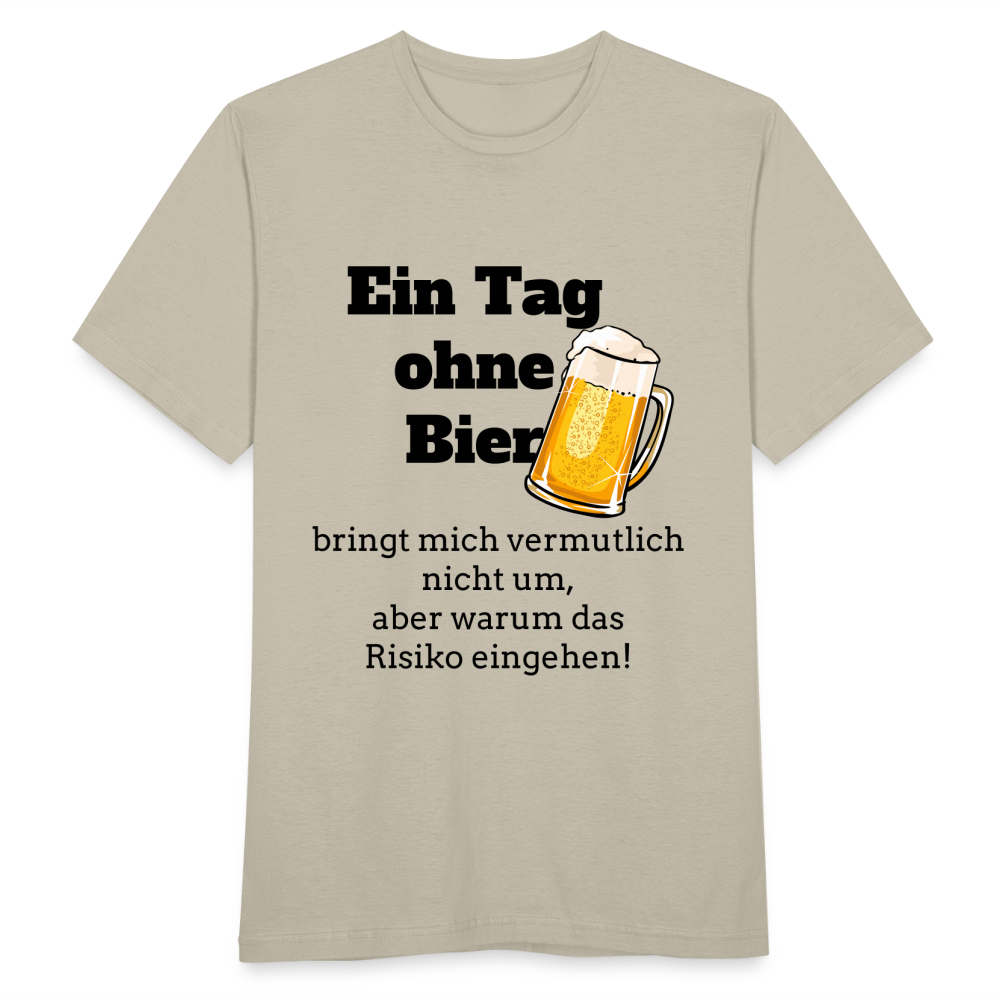 Ein Tag ohne Bier T-Shirt - Sandbeige