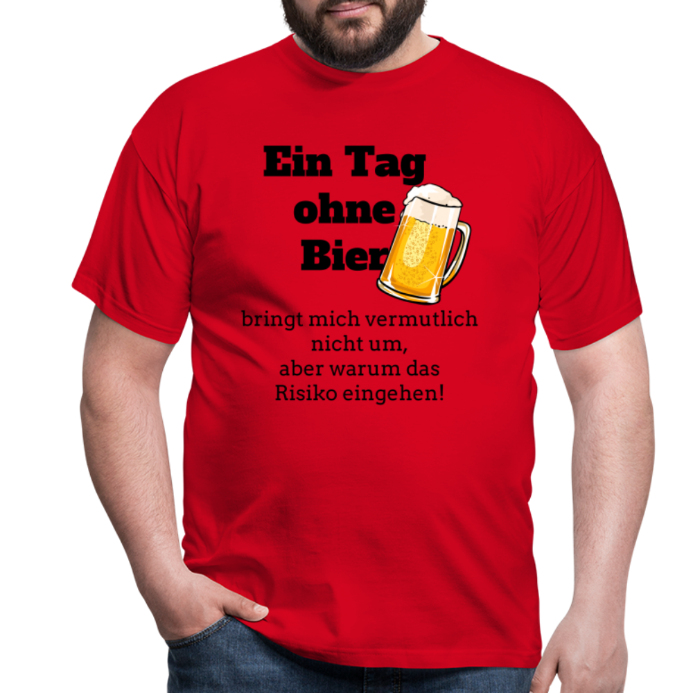 Ein Tag ohne Bier T-Shirt - Rot