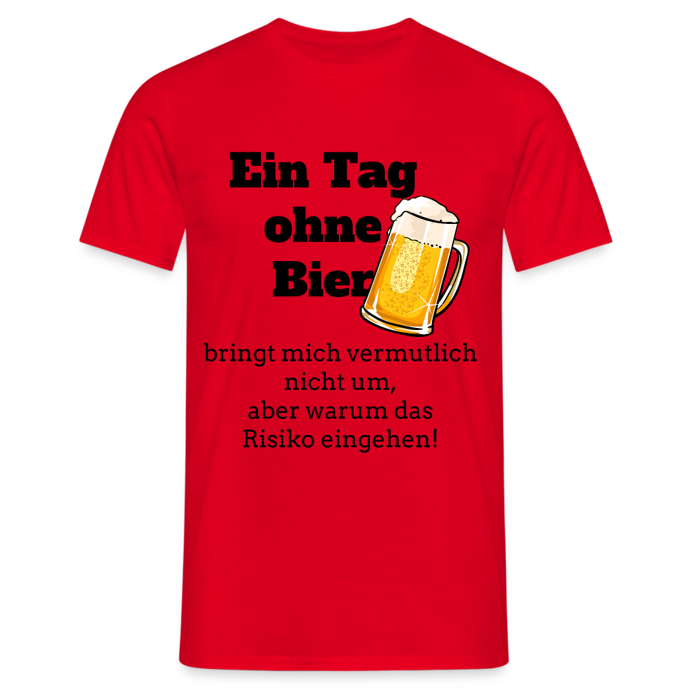 Ein Tag ohne Bier T-Shirt - Rot