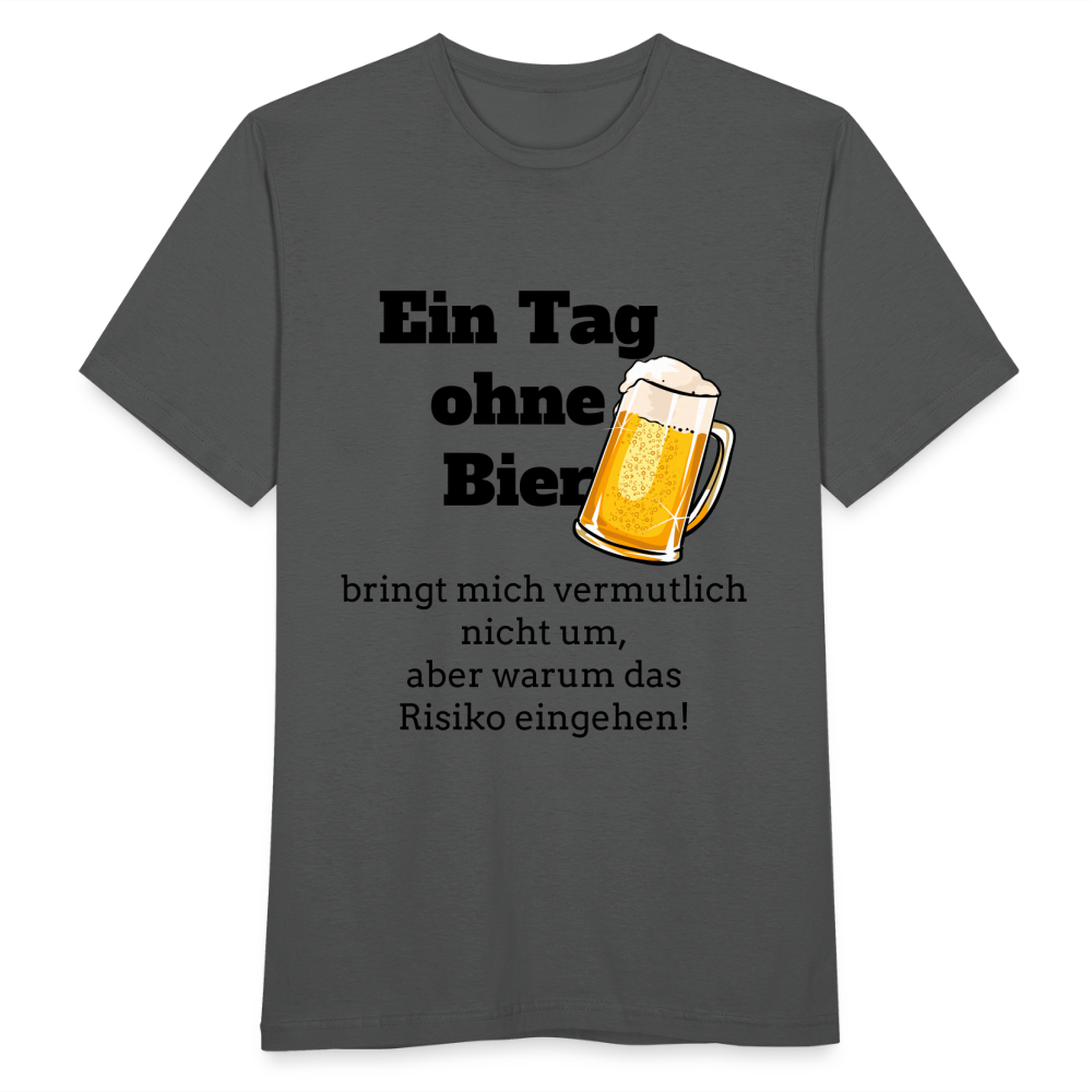 Ein Tag ohne Bier T-Shirt - Anthrazit