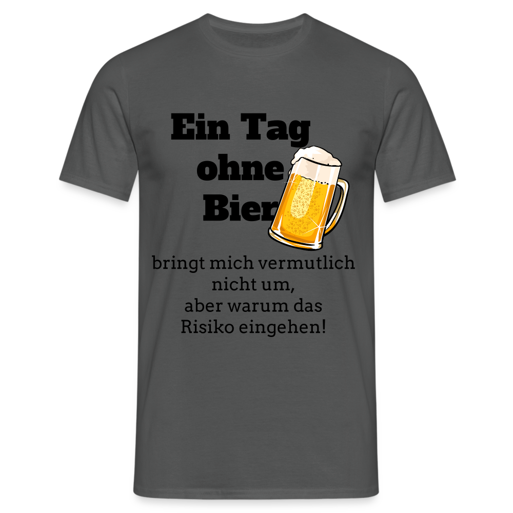 Ein Tag ohne Bier T-Shirt - Anthrazit