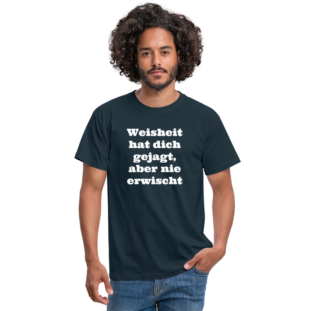 Weisheit hat dich gejagt T-Shirt - Navy