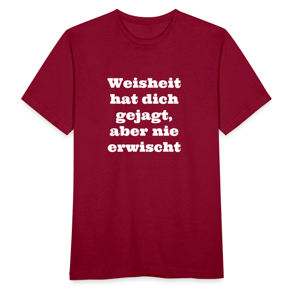 Weisheit hat dich gejagt T-Shirt - Ziegelrot