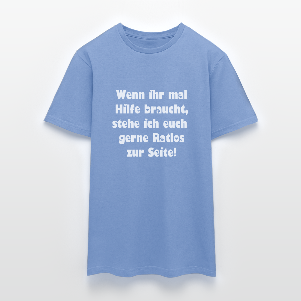 Wenn ihr mal Hilfe braucht T-Shirt - carolina blue