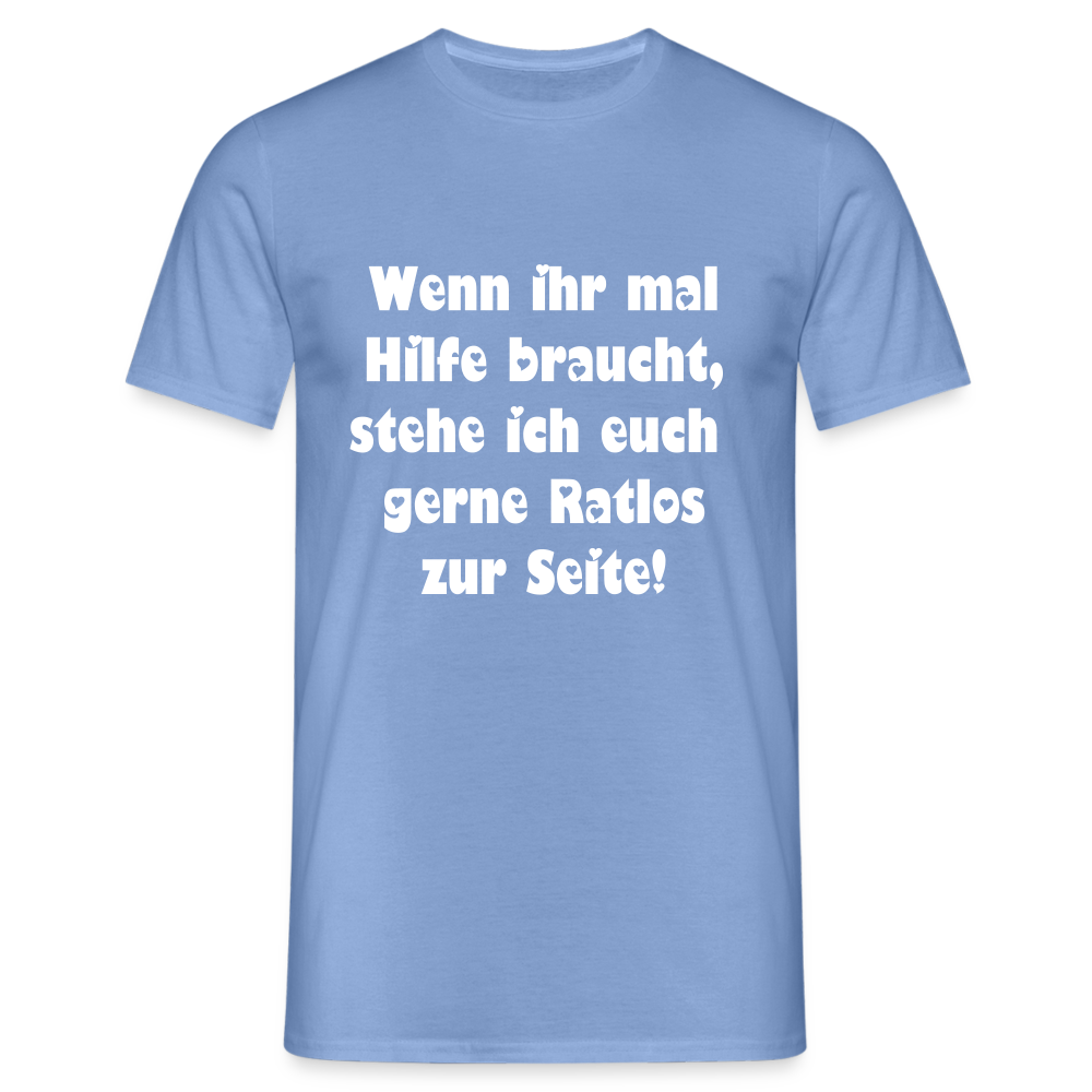 Wenn ihr mal Hilfe braucht T-Shirt - carolina blue