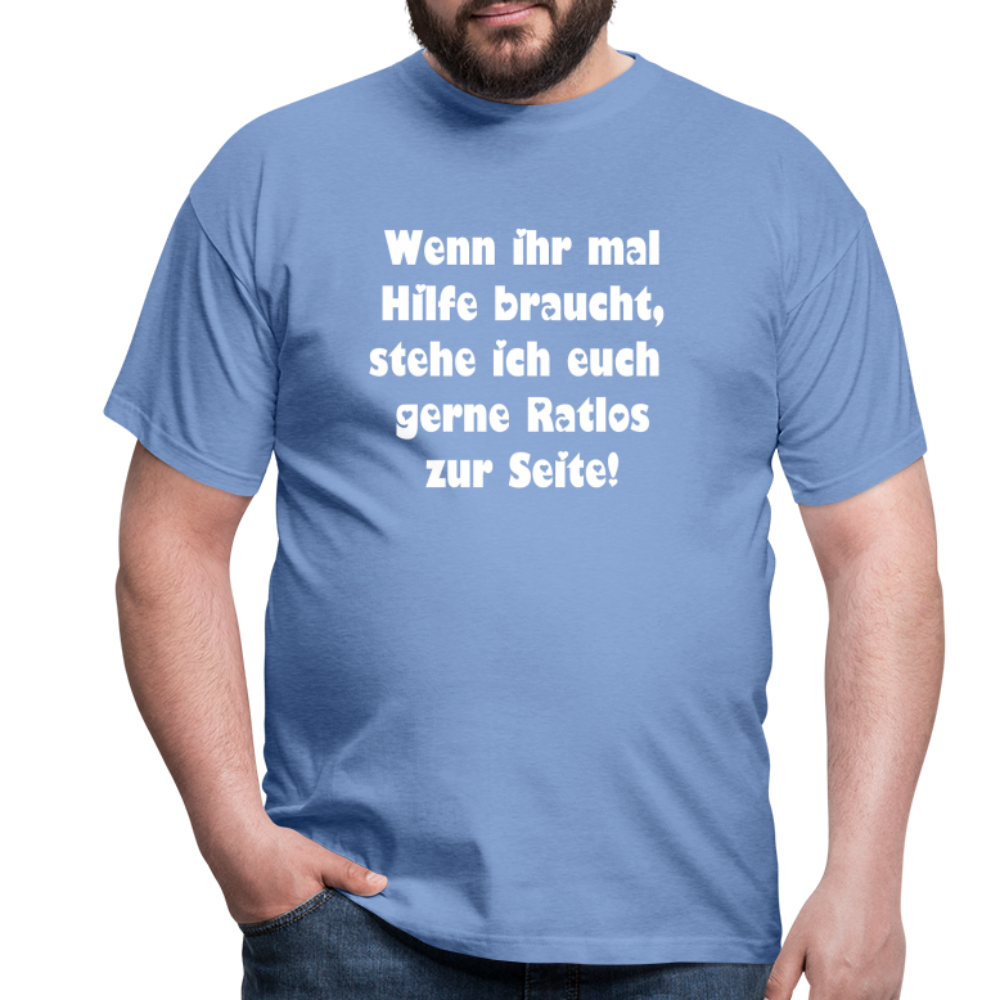 Wenn ihr mal Hilfe braucht T-Shirt - carolina blue