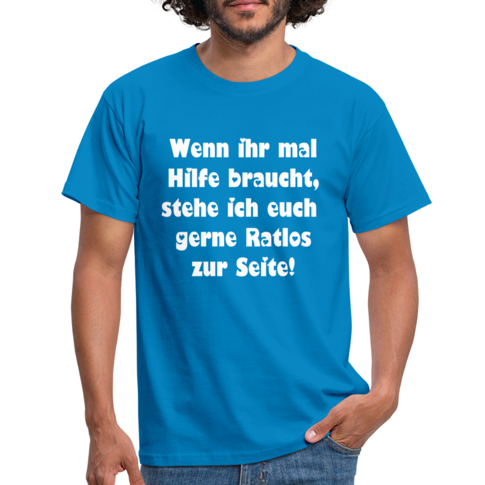 Wenn ihr mal Hilfe braucht T-Shirt - Royalblau