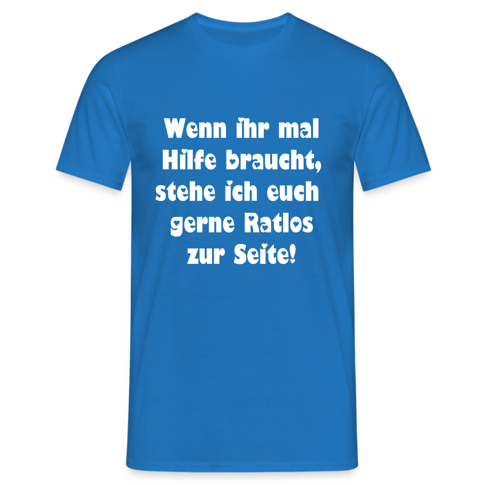 Wenn ihr mal Hilfe braucht T-Shirt - Royalblau
