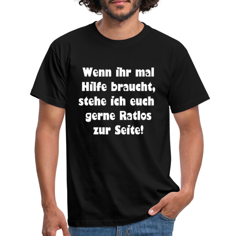 Wenn ihr mal Hilfe braucht T-Shirt - Schwarz