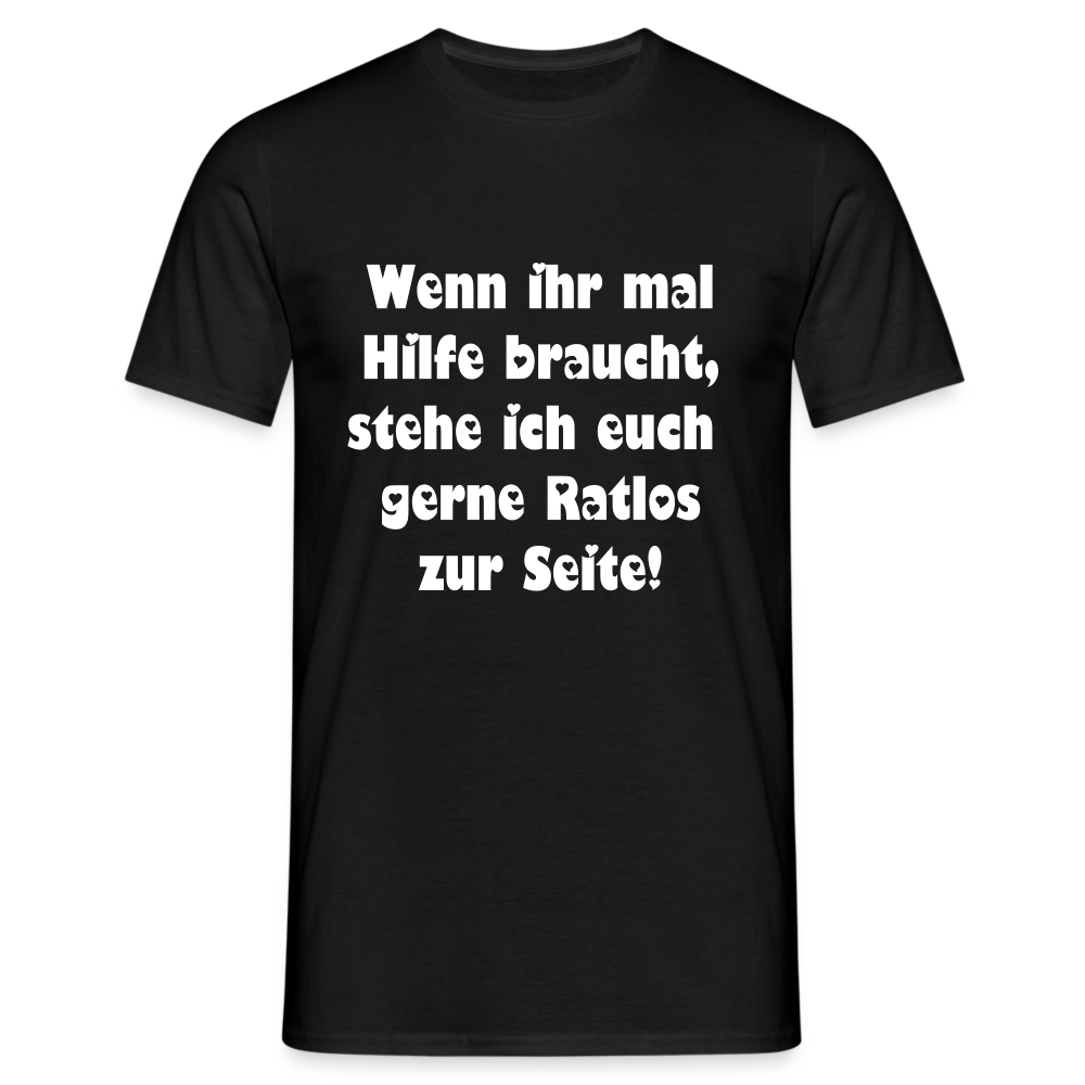 Wenn ihr mal Hilfe braucht T-Shirt - Schwarz