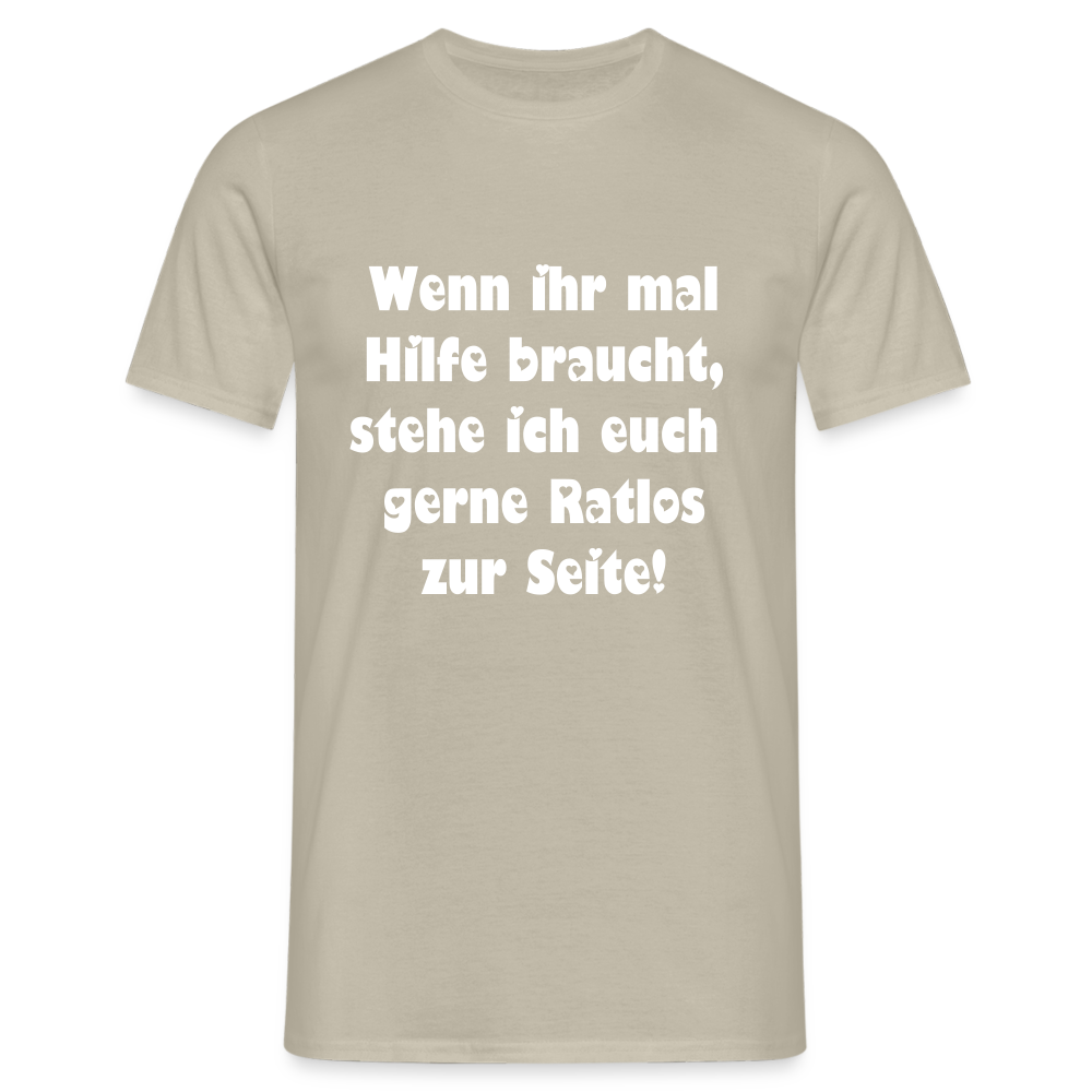 Wenn ihr mal Hilfe braucht T-Shirt - Sandbeige