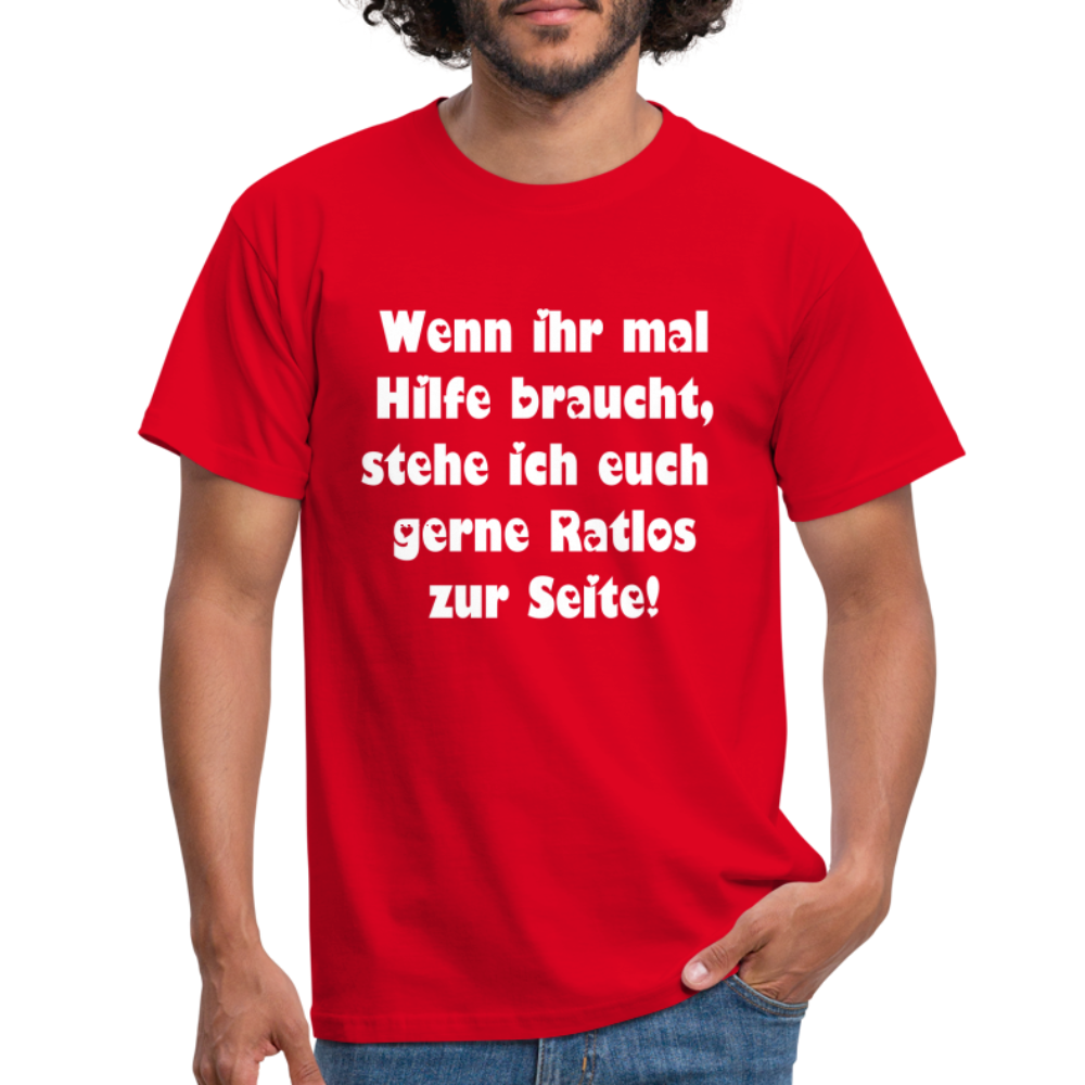 Wenn ihr mal Hilfe braucht T-Shirt - Rot