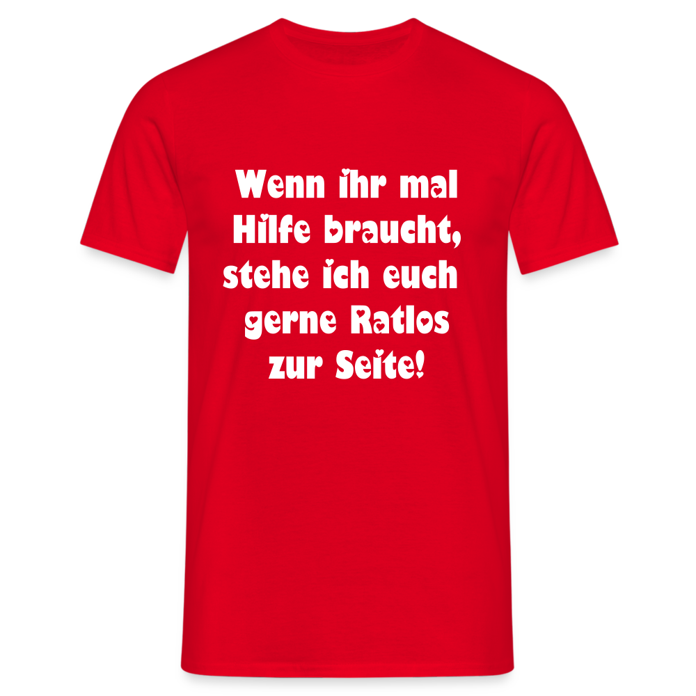 Wenn ihr mal Hilfe braucht T-Shirt - Rot
