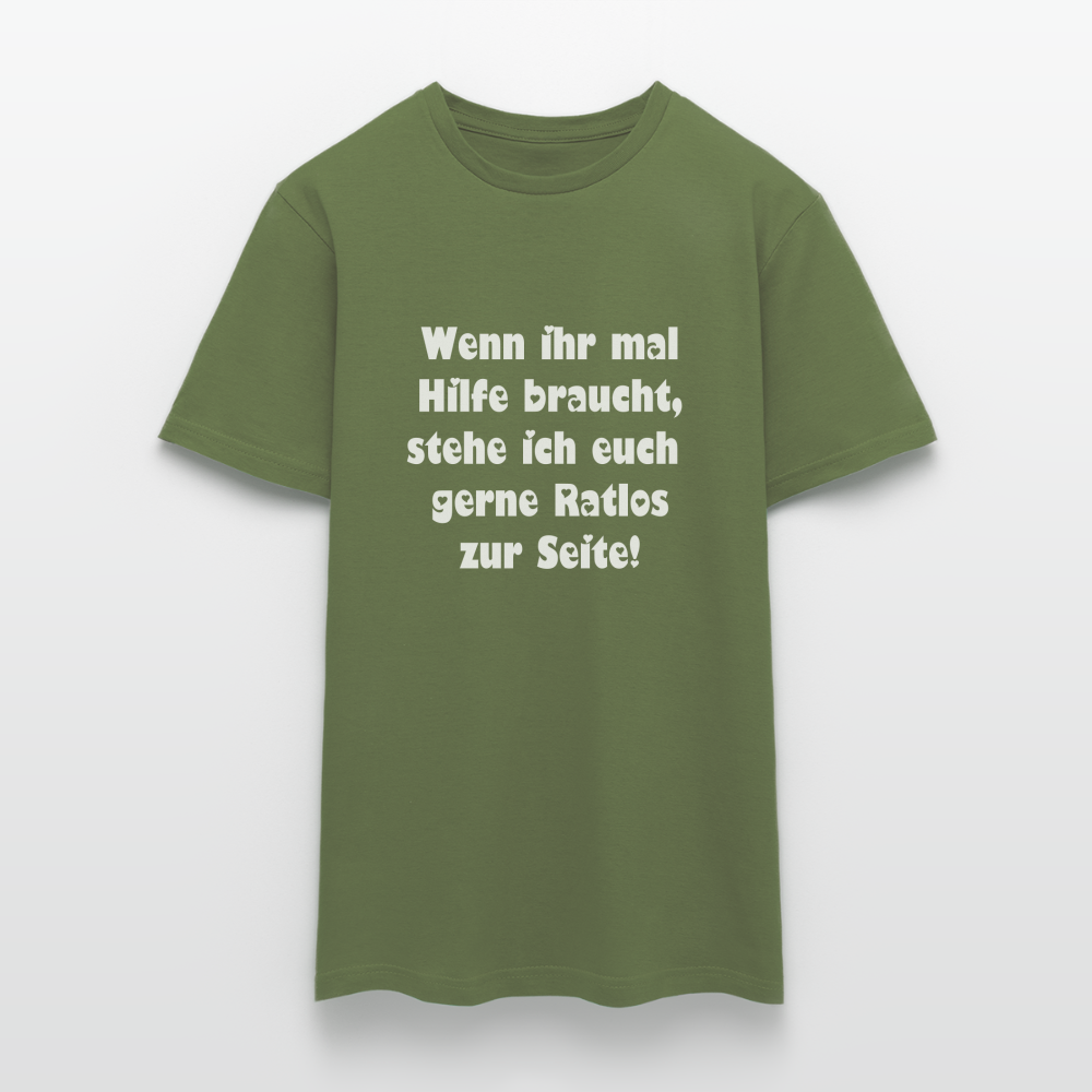 Wenn ihr mal Hilfe braucht T-Shirt - Militärgrün