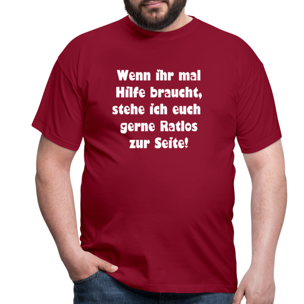 Wenn ihr mal Hilfe braucht T-Shirt - Ziegelrot