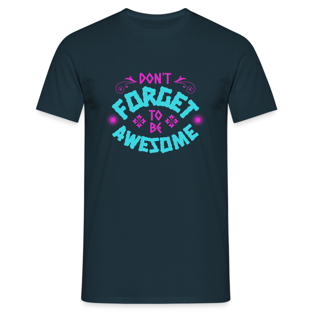 Dont Forget to be Awesome T-Shirt - Navy