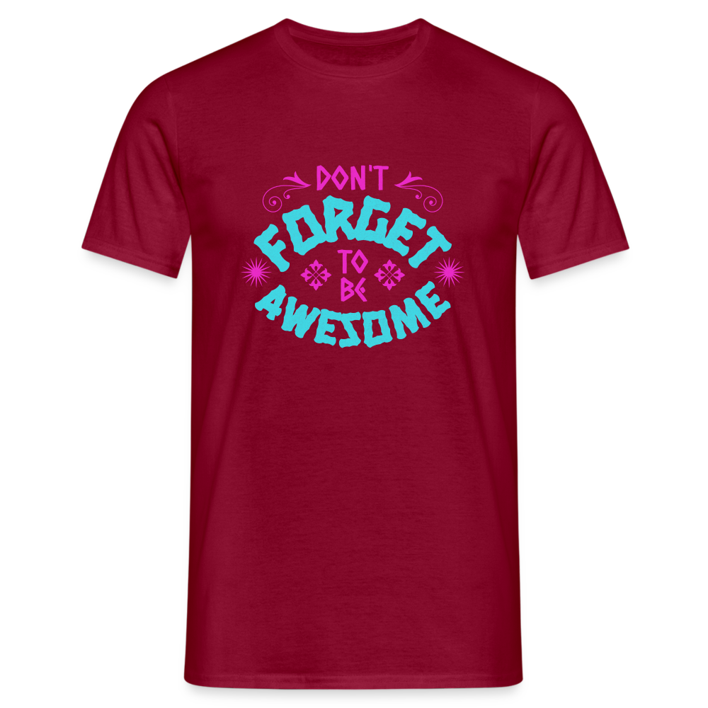 Dont Forget to be Awesome T-Shirt - Ziegelrot