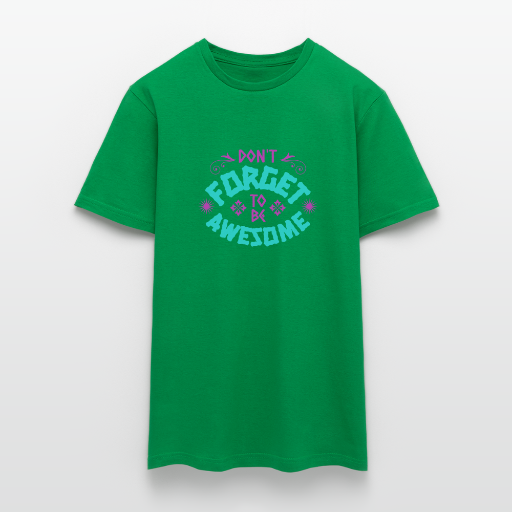 Dont Forget to be Awesome T-Shirt - Kelly Green