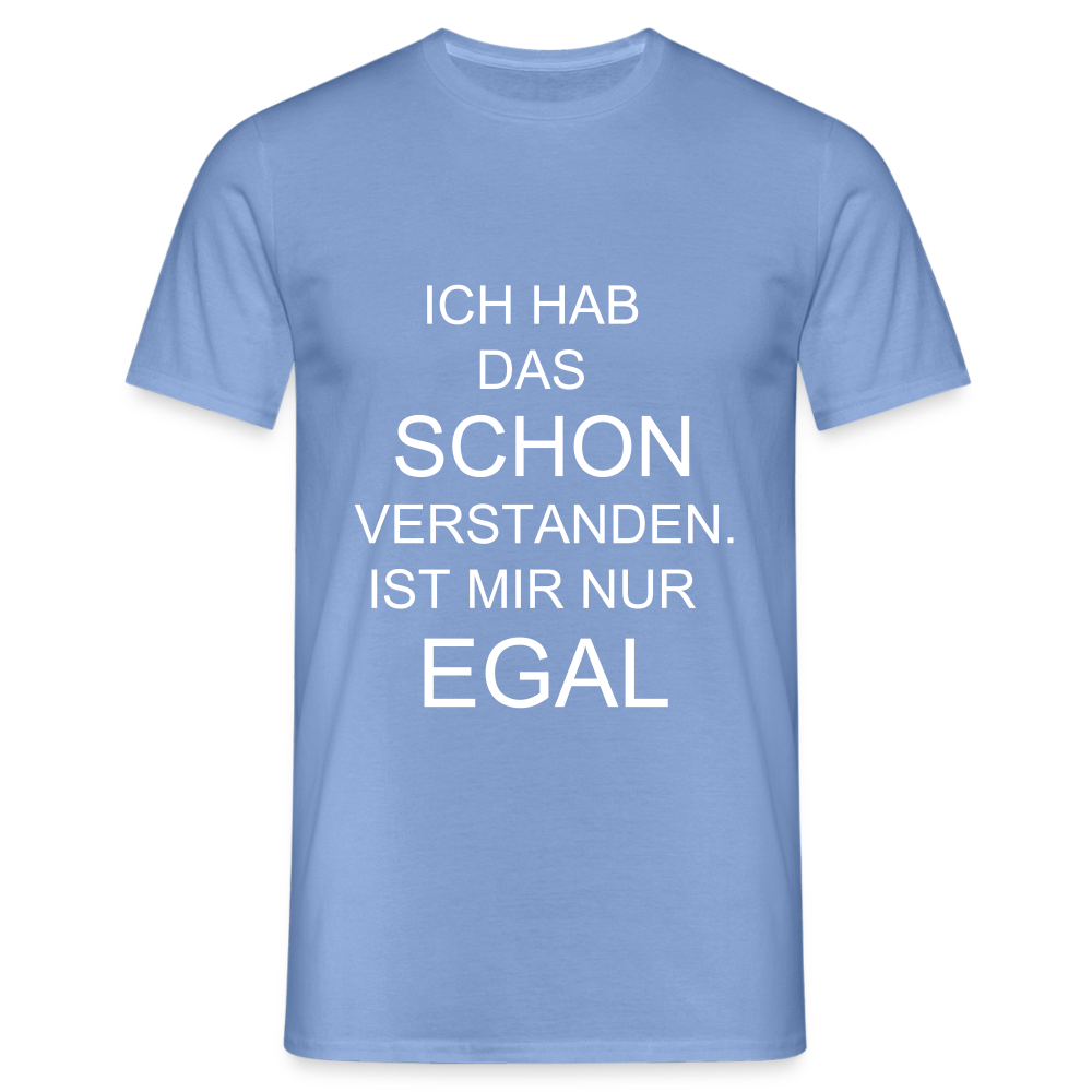 T-Shirt ist mir egal - carolina blue