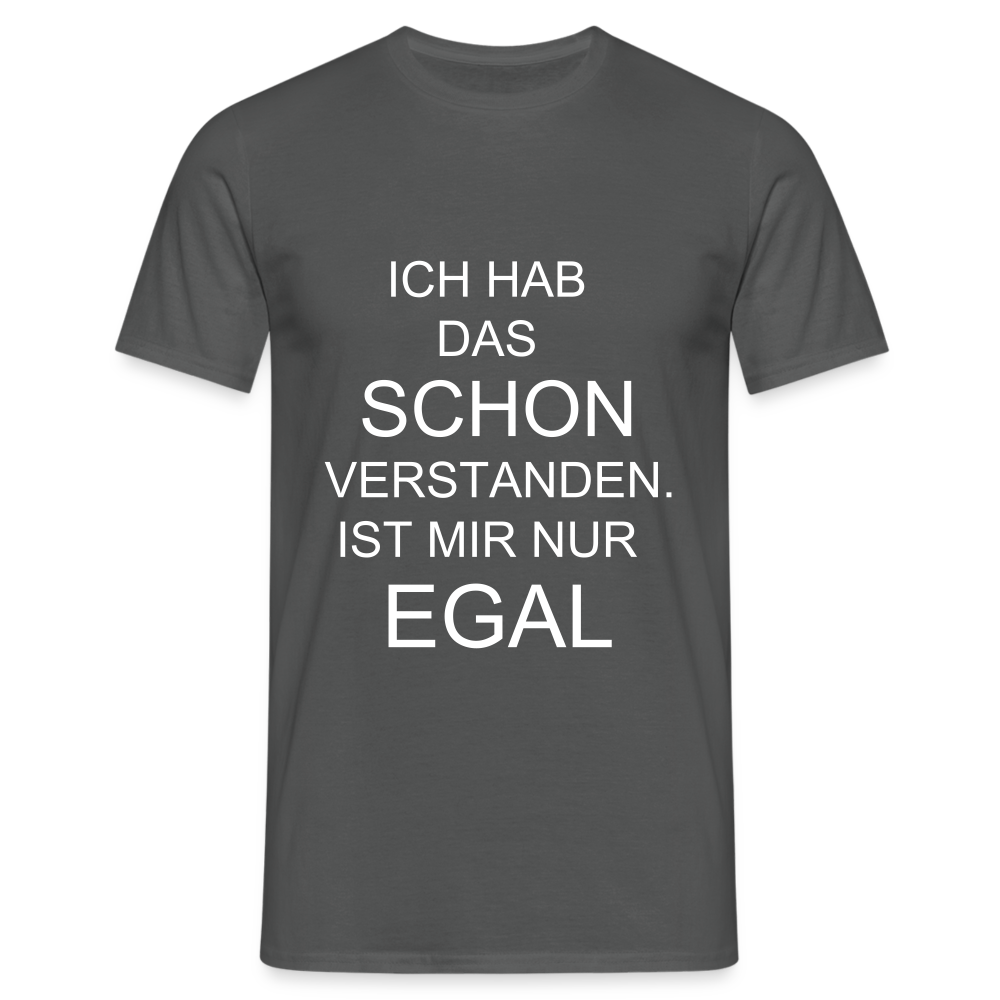 T-Shirt ist mir egal - Anthrazit