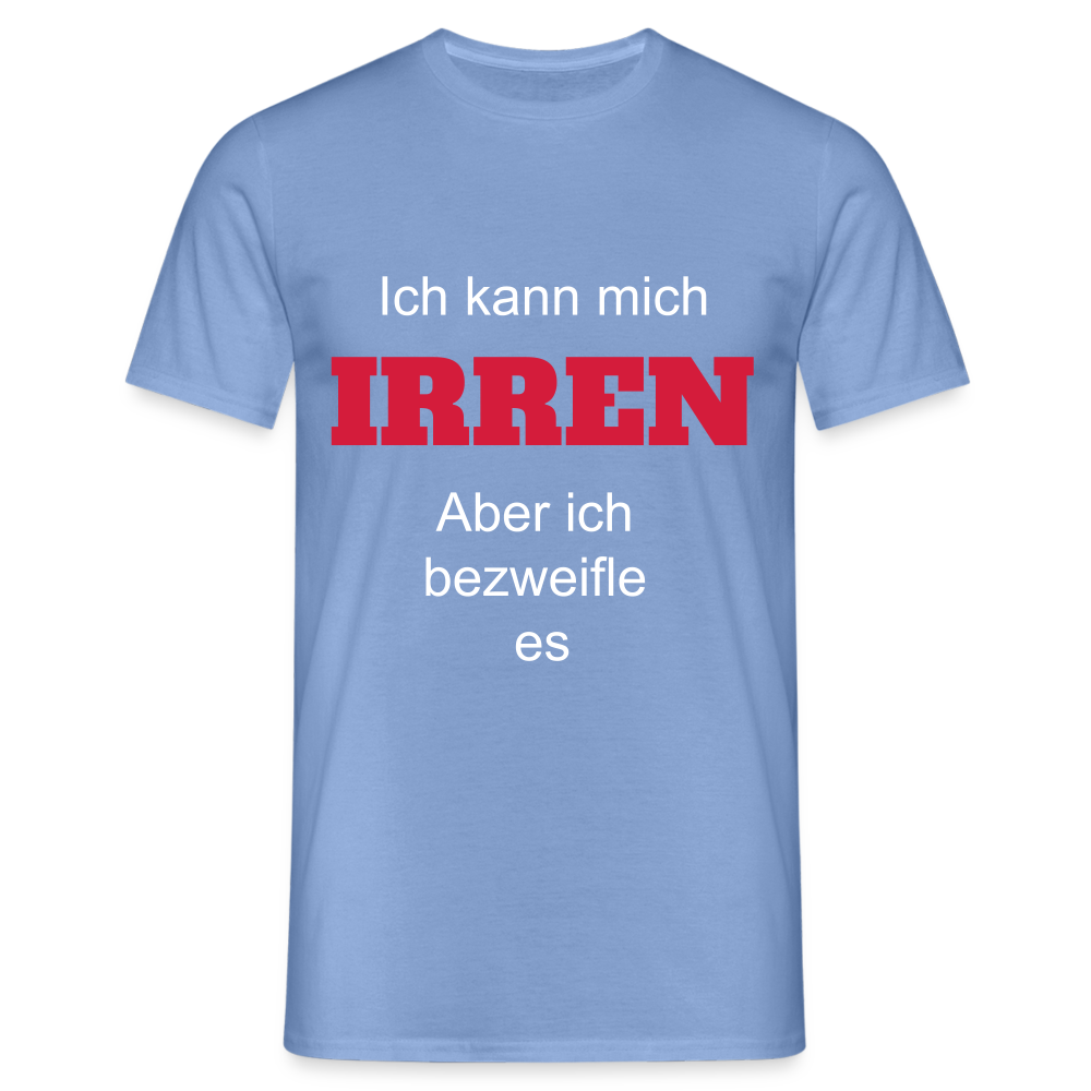T-Shirt ich kann mich irren - carolina blue