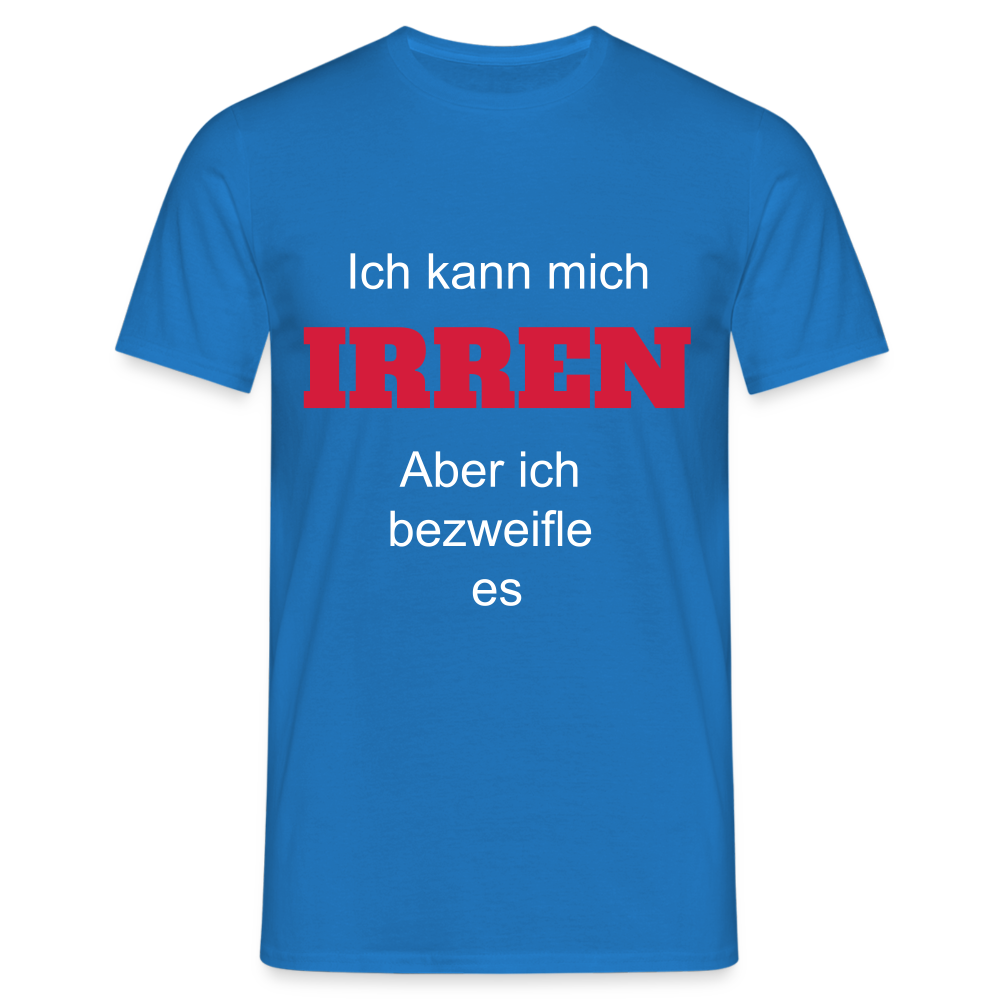 T-Shirt ich kann mich irren - Royalblau