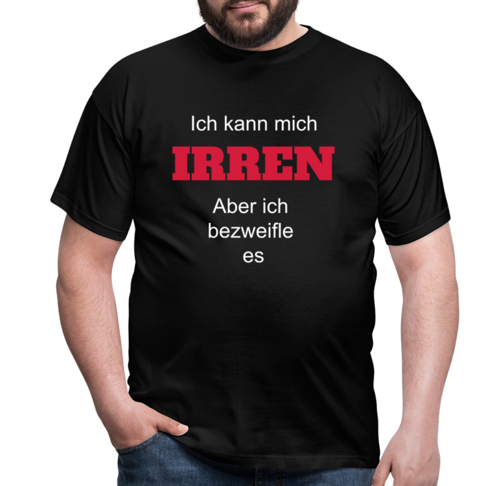 T-Shirt ich kann mich irren - Schwarz