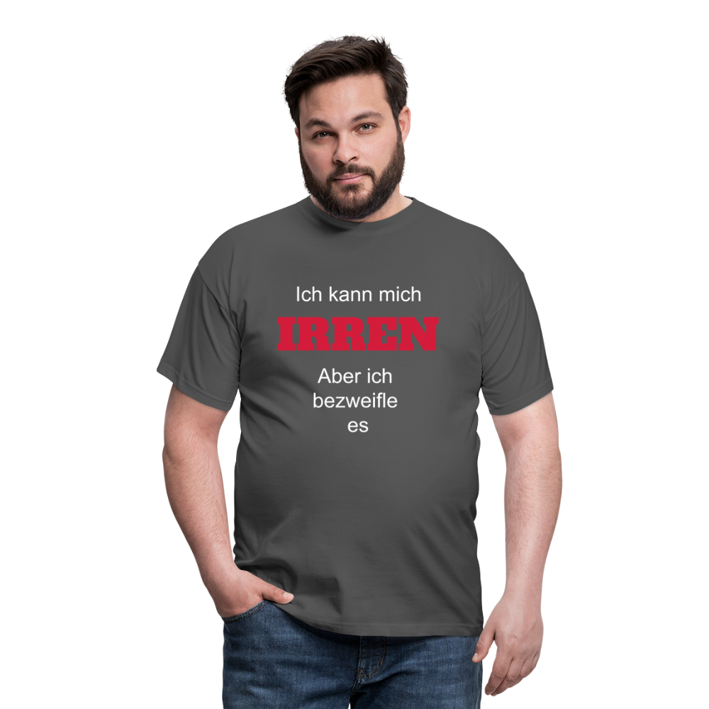 T-Shirt ich kann mich irren - Anthrazit