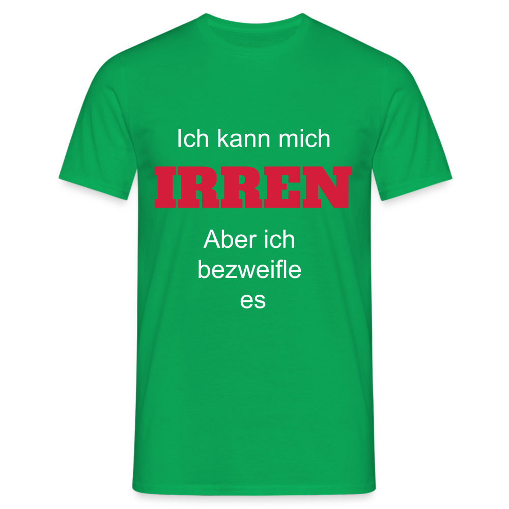 T-Shirt ich kann mich irren - Kelly Green