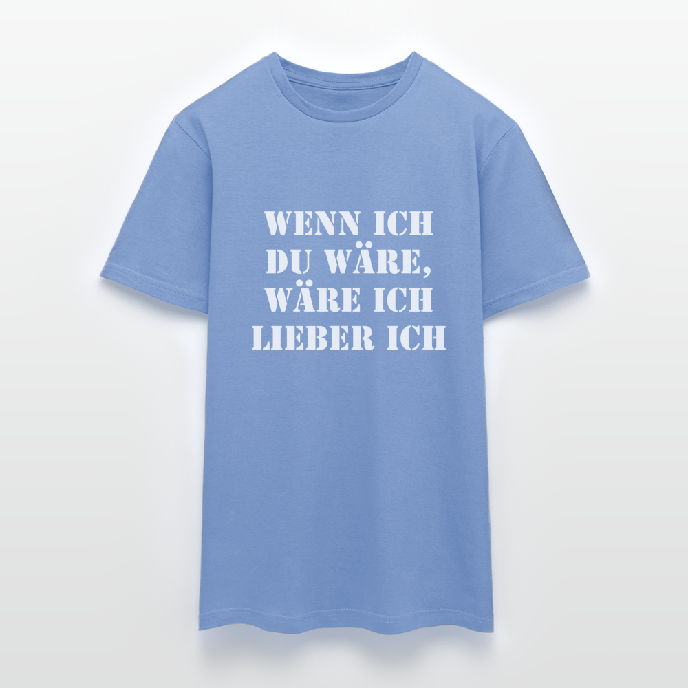 Wenn ich du wäre T-Shirt - carolina blue