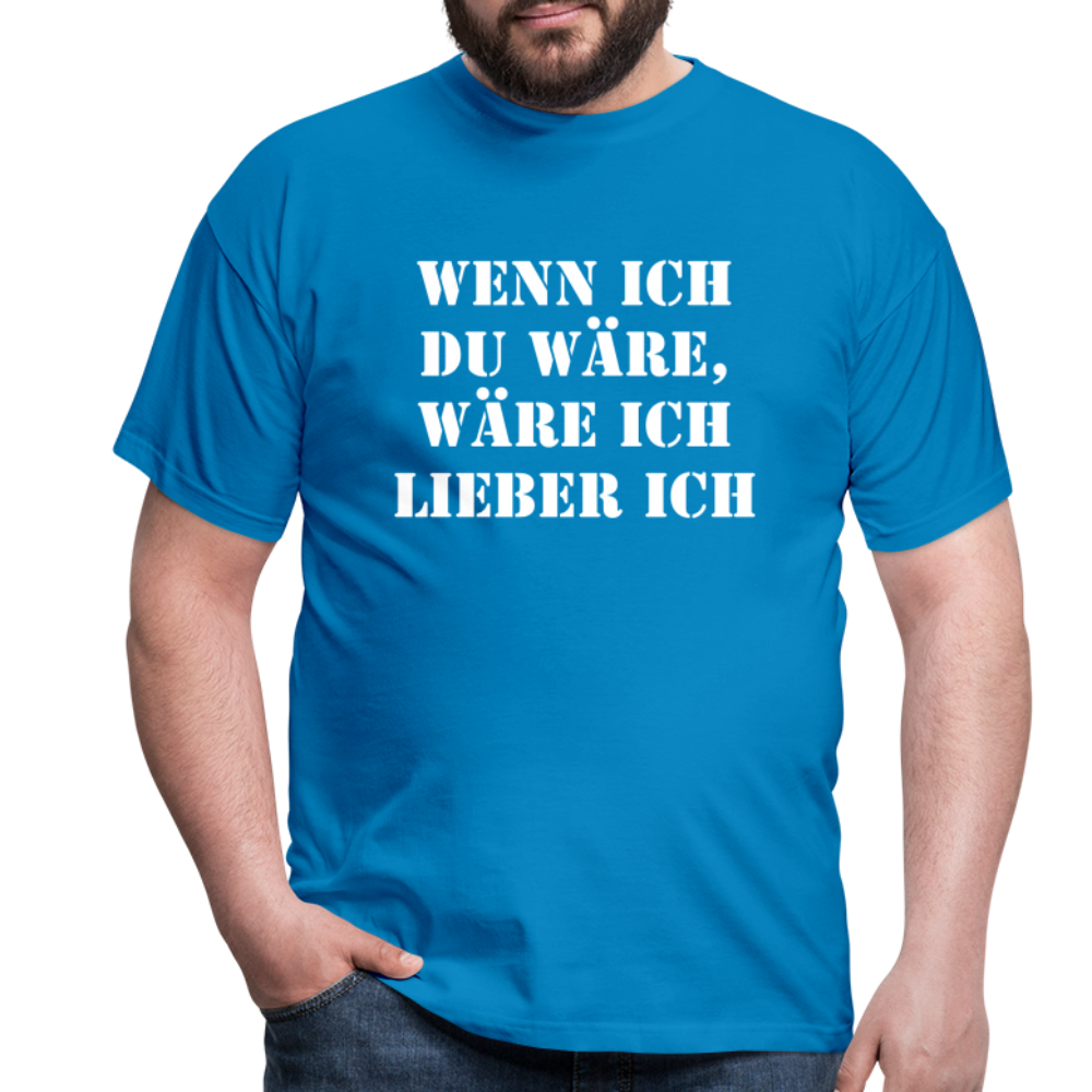 Wenn ich du wäre T-Shirt - Royalblau