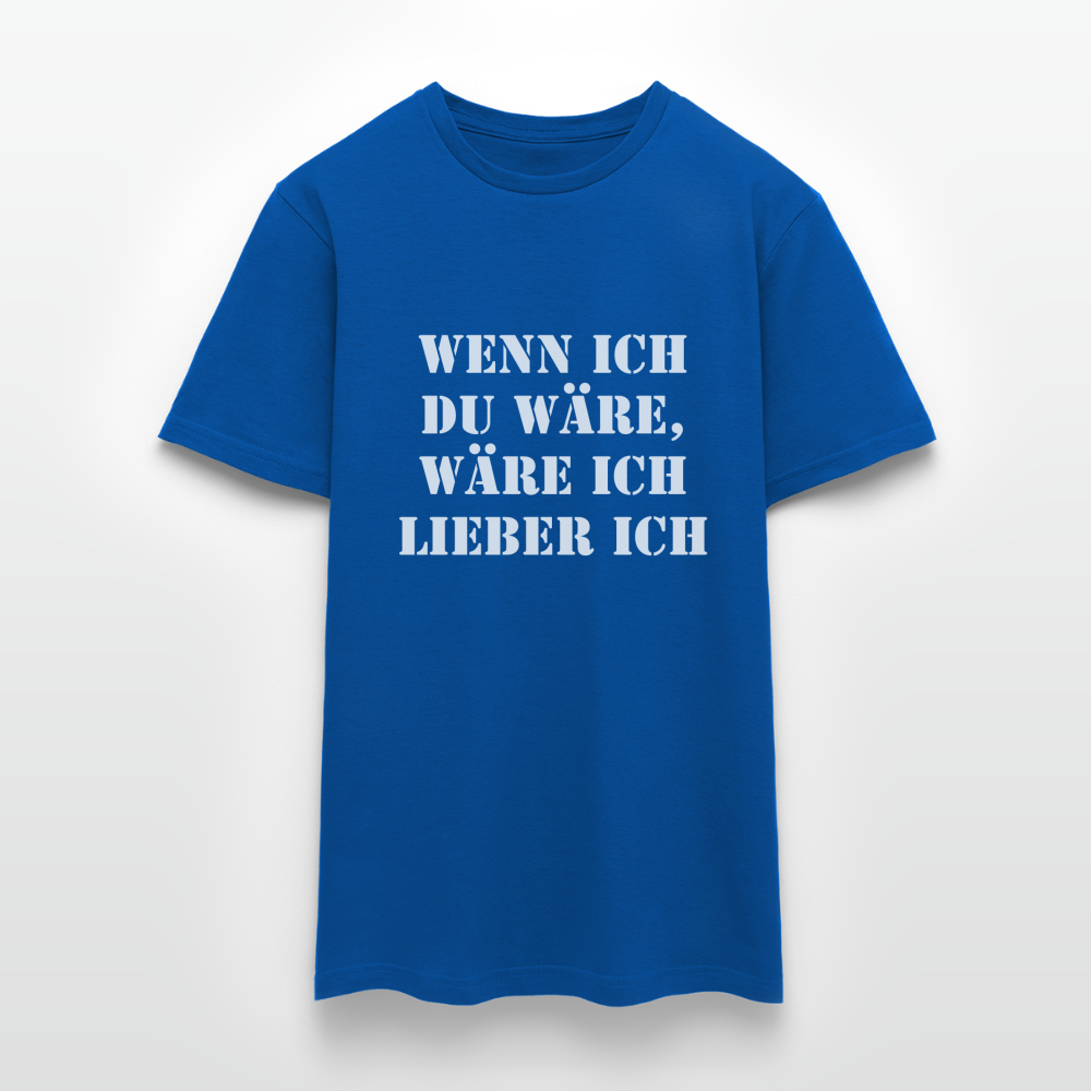 Wenn ich du wäre T-Shirt - Royalblau