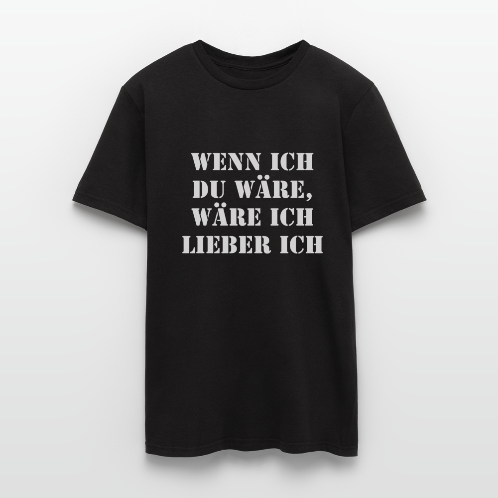 Wenn ich du wäre T-Shirt - Schwarz