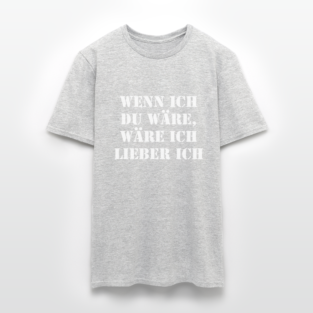 Wenn ich du wäre T-Shirt - Grau meliert