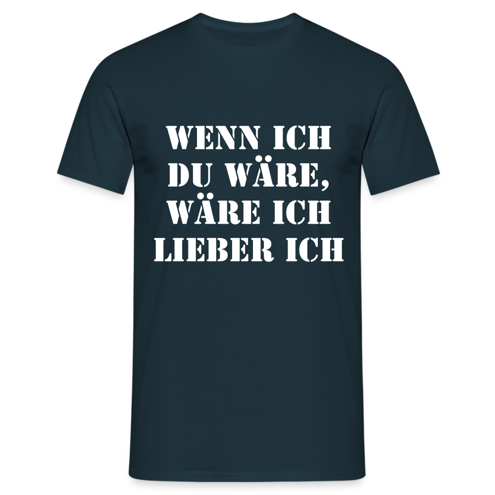 Wenn ich du wäre T-Shirt - Navy