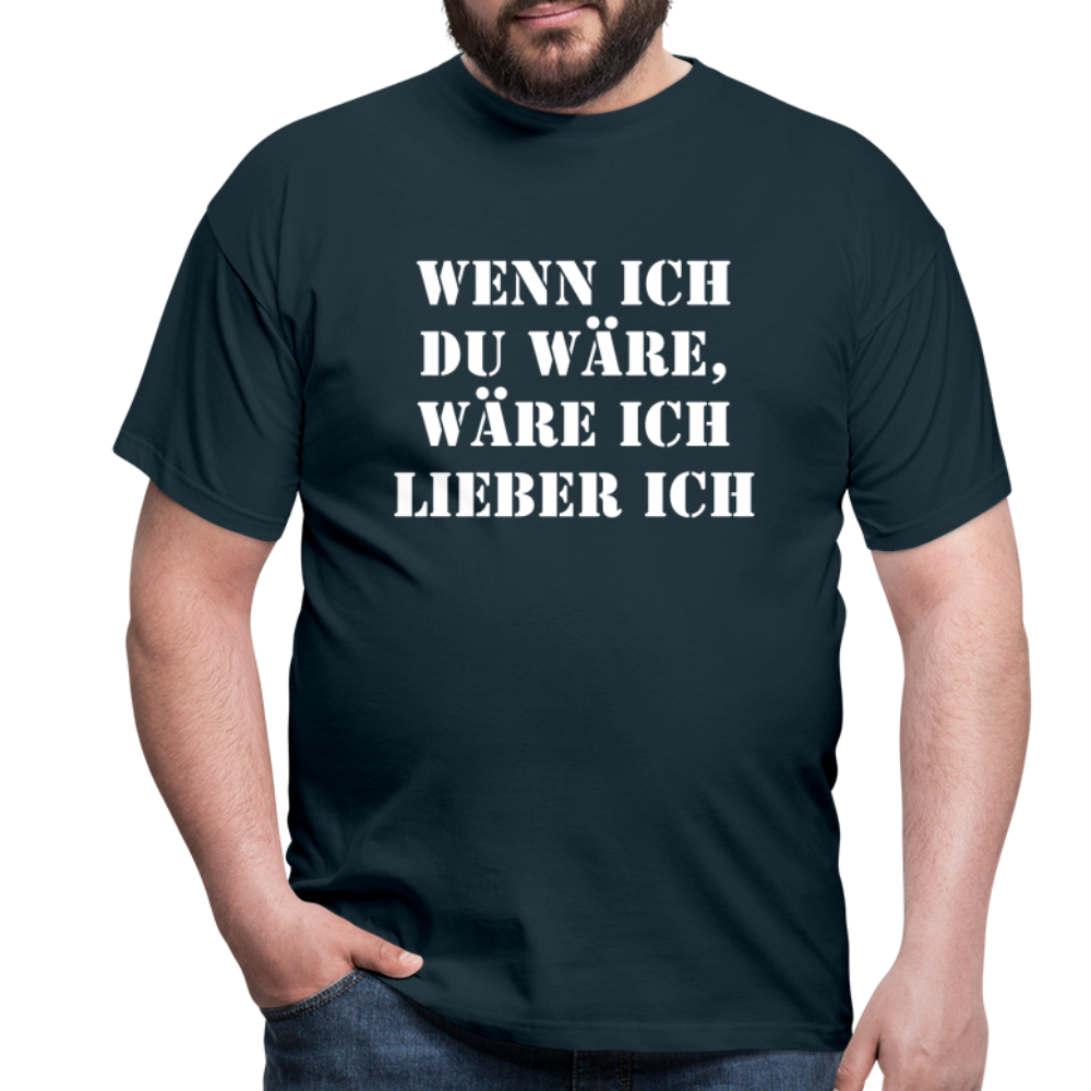 Wenn ich du wäre T-Shirt - Navy