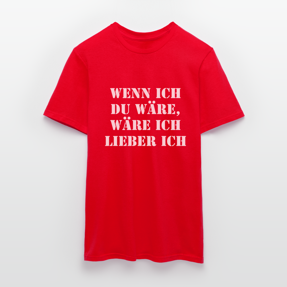 Wenn ich du wäre T-Shirt - Rot