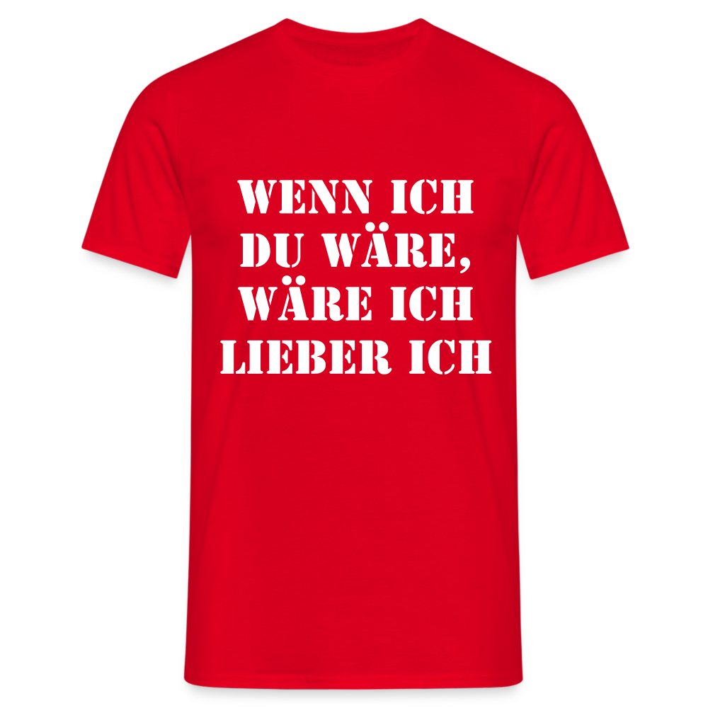 Wenn ich du wäre T-Shirt - Rot