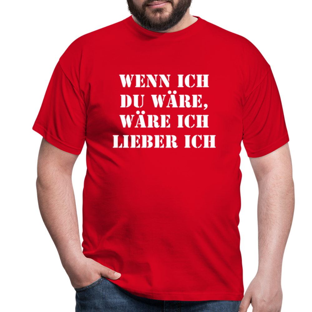 Wenn ich du wäre T-Shirt - Rot