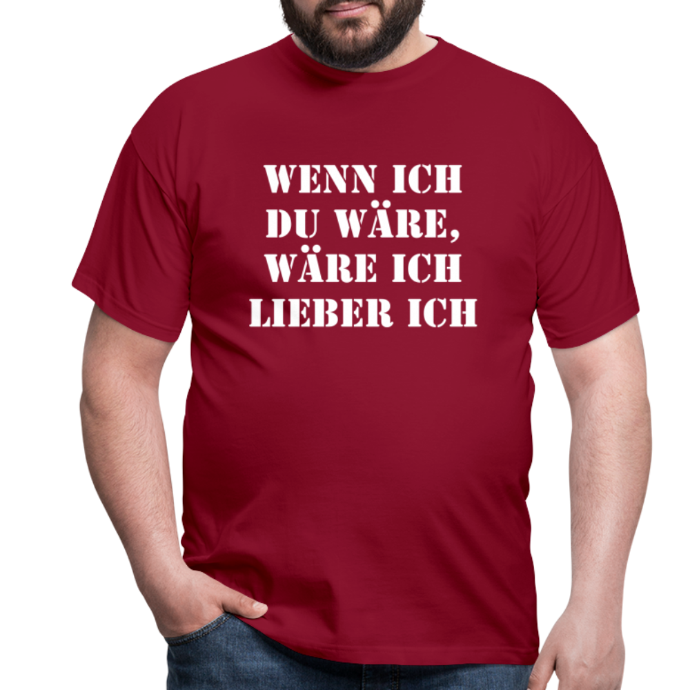 Wenn ich du wäre T-Shirt - Ziegelrot
