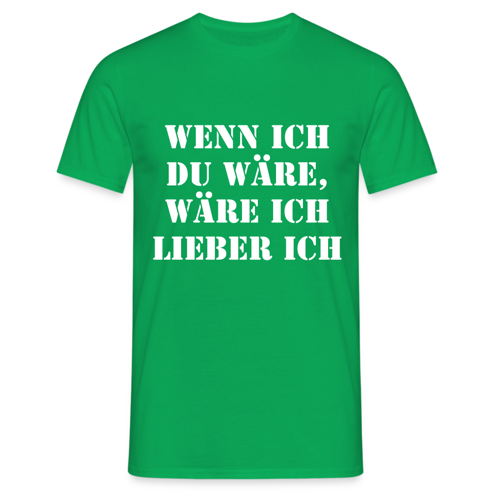 Wenn ich du wäre T-Shirt - Kelly Green