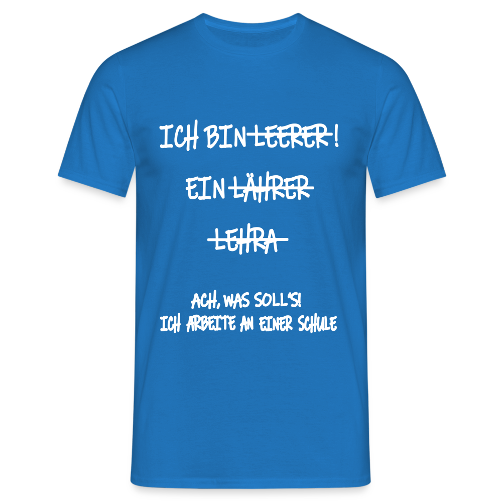 T-Shirt ich bin Lehrer - Royalblau