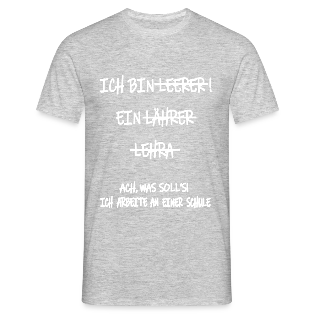 T-Shirt ich bin Lehrer - Grau meliert
