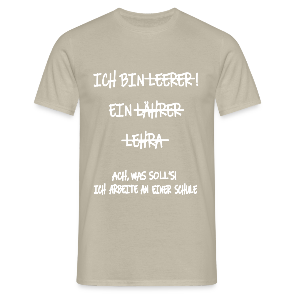 T-Shirt ich bin Lehrer - Sandbeige