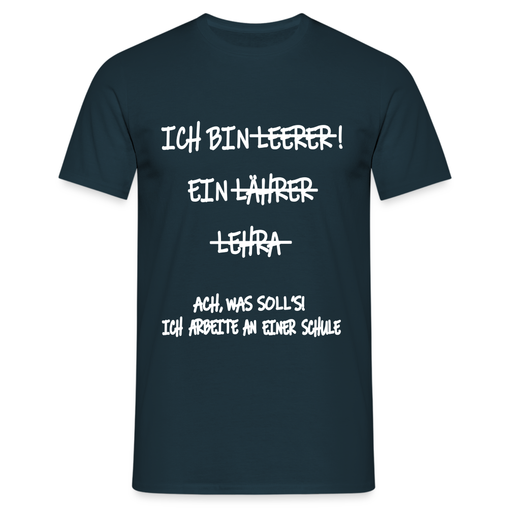 T-Shirt ich bin Lehrer - Navy