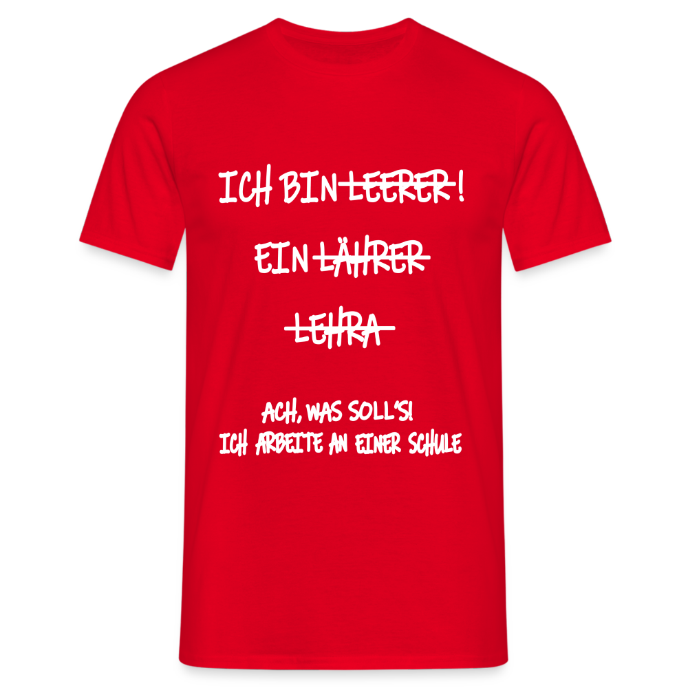 T-Shirt ich bin Lehrer - Rot